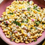 Mexican Street Corn Pasta Salad Recipe
